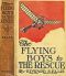 [Gutenberg 63365] • The Flying Boys to the Rescue